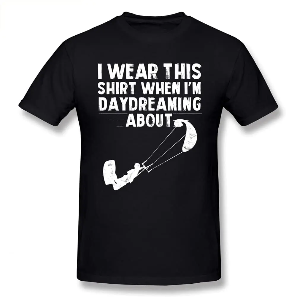 

I Wear This Shirt When I Am Daydreaming about Kitesurfing Men T Shirt Short Sleeve Men Shirts Men