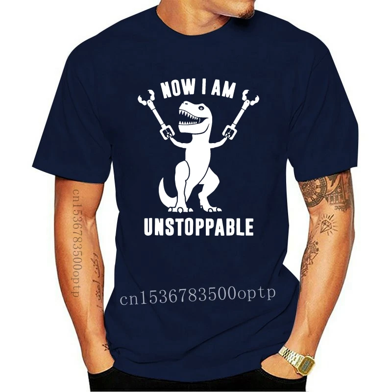 

New Now I Am Unstoppable Funny Cute T Rex Dinosaur T-Shirt For Men Women Tee Gifts 2021 Trends Tee Shirt