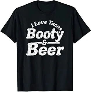 

I Love Tacos, Booty and Beer Funny Men's Adult Humor Gift T-Shirt
