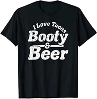 i love tacos booty and beer funny mens adult humor gift t shirt