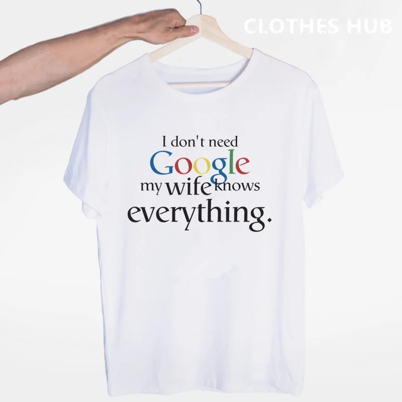 

Мне не нужна футболка Google, моя жена, муж знай все, футболка с круглым вырезом и короткими рукавами, летняя повседневная модная футболка унисе...