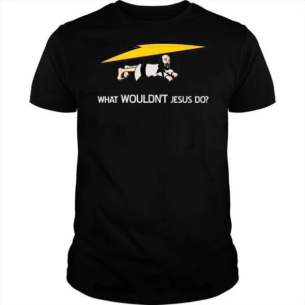 

What Wouldn't Jesus Do God Saint Religion Faith Belief Funny Black T-shirt