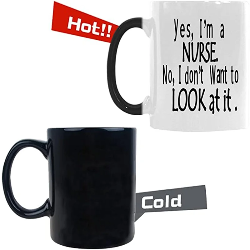 

YES,I'M A NURSE.NO,I DON'T WANT TO LOOK AT IT-Custom Heat Mug Morph Mugs Color Changing Coffee Mug Magic Ceramic Mug Gift For G