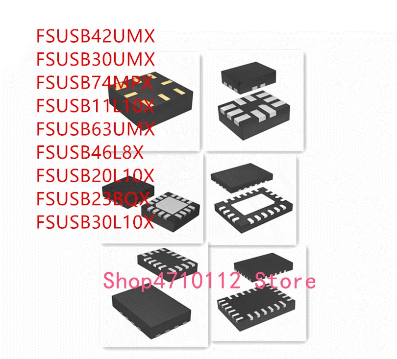 10PCS FSUSB42UMX FSUSB30UMX FSUSB74MPX FSUSB11L10X FSUSB63UMX FSUSB46L8X FSUSB20L10X FSUSB23BQX FSUSB30L10X IC