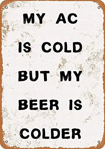 

8 x 12 Metal Sign - My AC is Cold But My Beer is Colder - Vintage Bar Wall Decorative