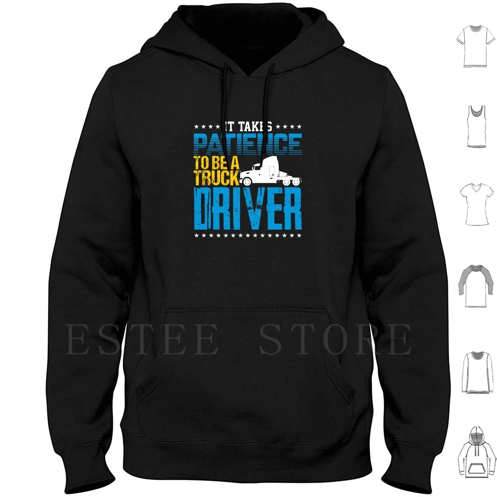 

It Takes Patience To Be A Truck Driver Hoodies Long Sleeve Cdl Cdl Driver Cdl Trucker Driver Driver Dump Truck