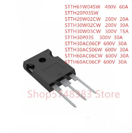 10PCS STTH61W04SW STTH20P03SW STTH20W02CW STTH30W03CW STTH30P03S STTH30AC06CP STTH30ACS06W STTH60AC06CW STTH60AC06CP STTH30W02CW