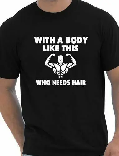 С таким телом который нуждается в волосах Мужская забавная футболка подарок на