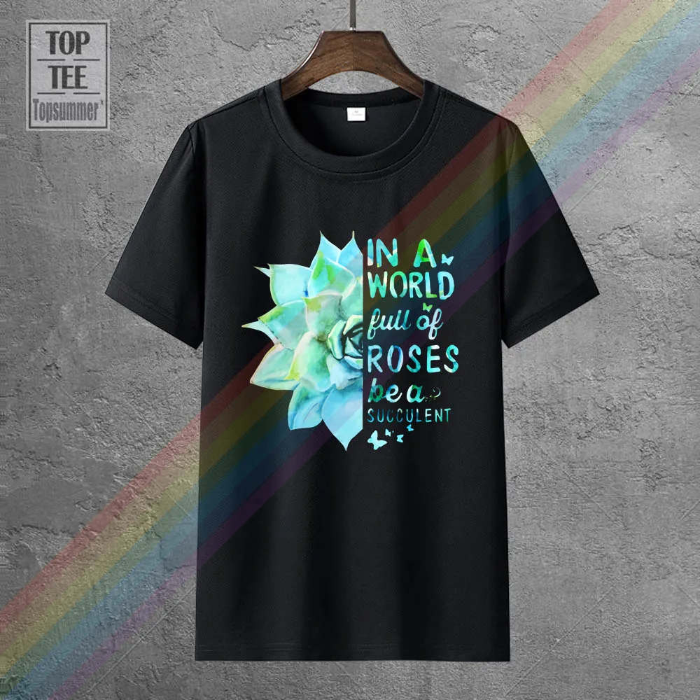 

In A World Full Of Rosses Be A Succulent Men Black Tshirt M 3Xl