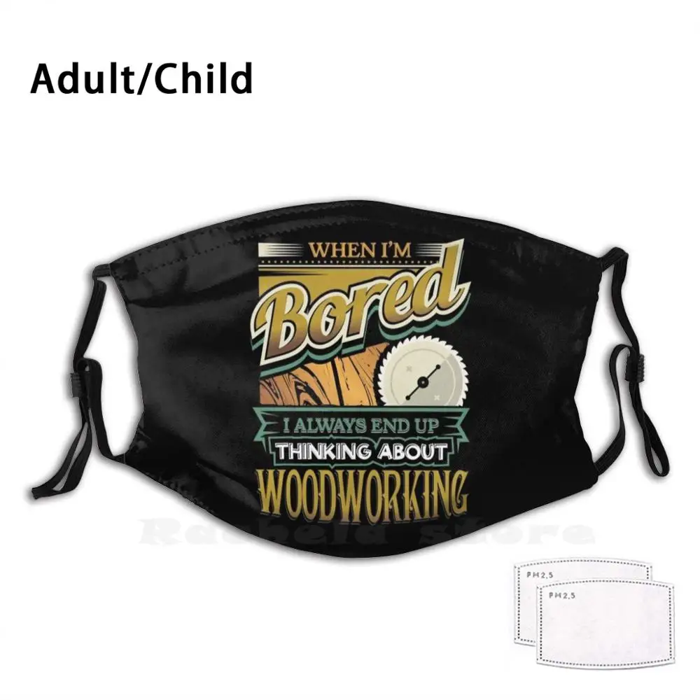Пылезащитный фильтр для взрослых и детей когда я скучаю думает о деревообработке