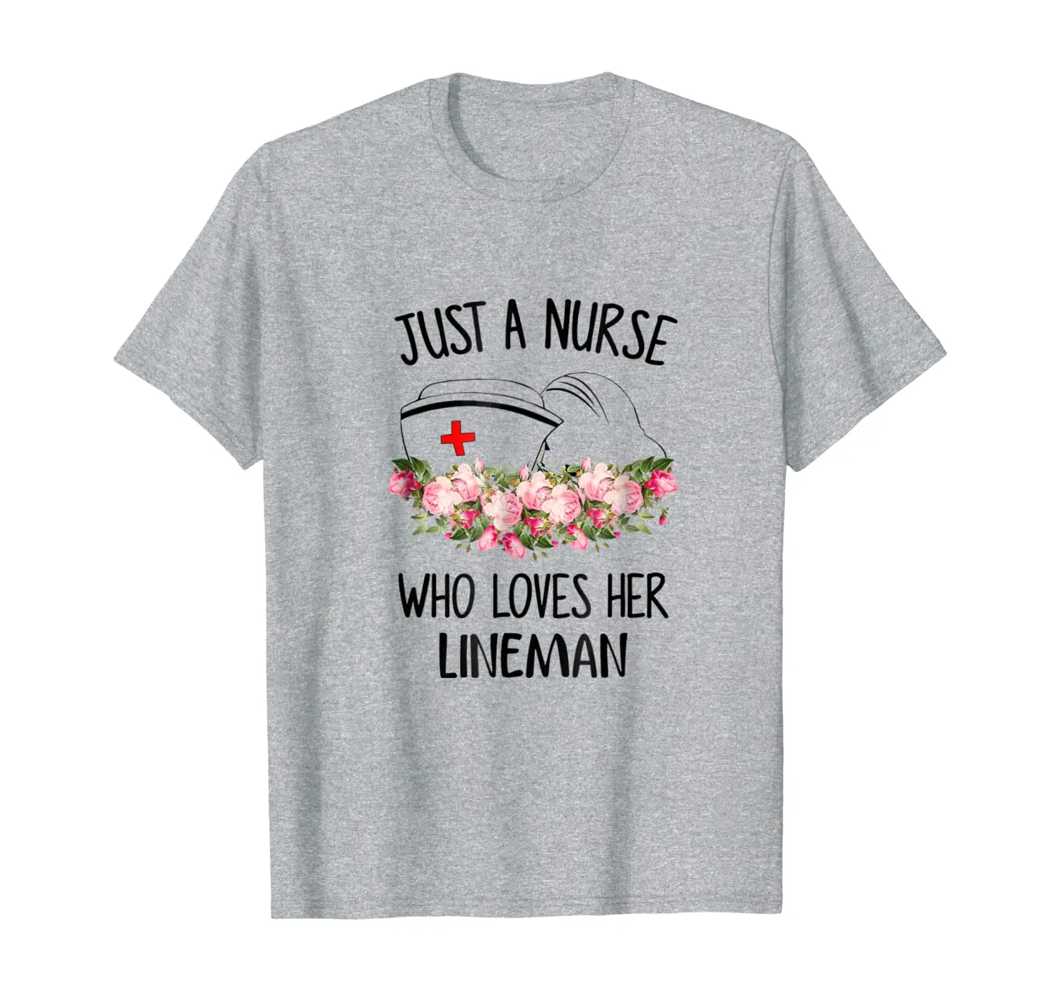 

Just A Nurse Who Loves Her Lineman Funny T Shirts