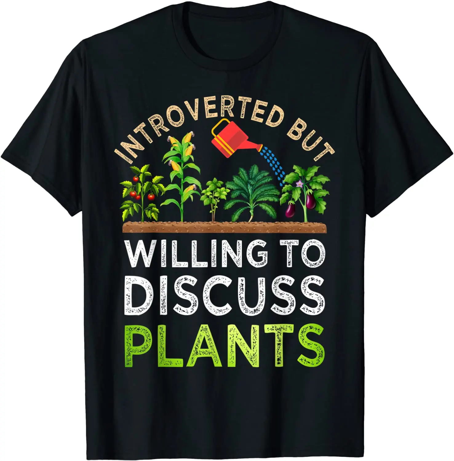 

Introverted But Willing To Discuss Plants Funny Gardening Men's T-Shirt