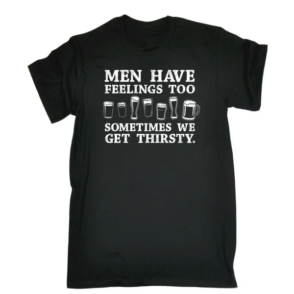 

Men Have Feelings Too Thirsty Is A Feeling T-SHIRT Beer Stag Do Gift Birthday