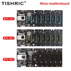 TISHRIC BTC-S37BTC-D37BTC-T37 Mining материнская плата 8 GPU PCIE 16X DDR3 поддержка 106613331600mhz 8 * PCIE 16X GPU