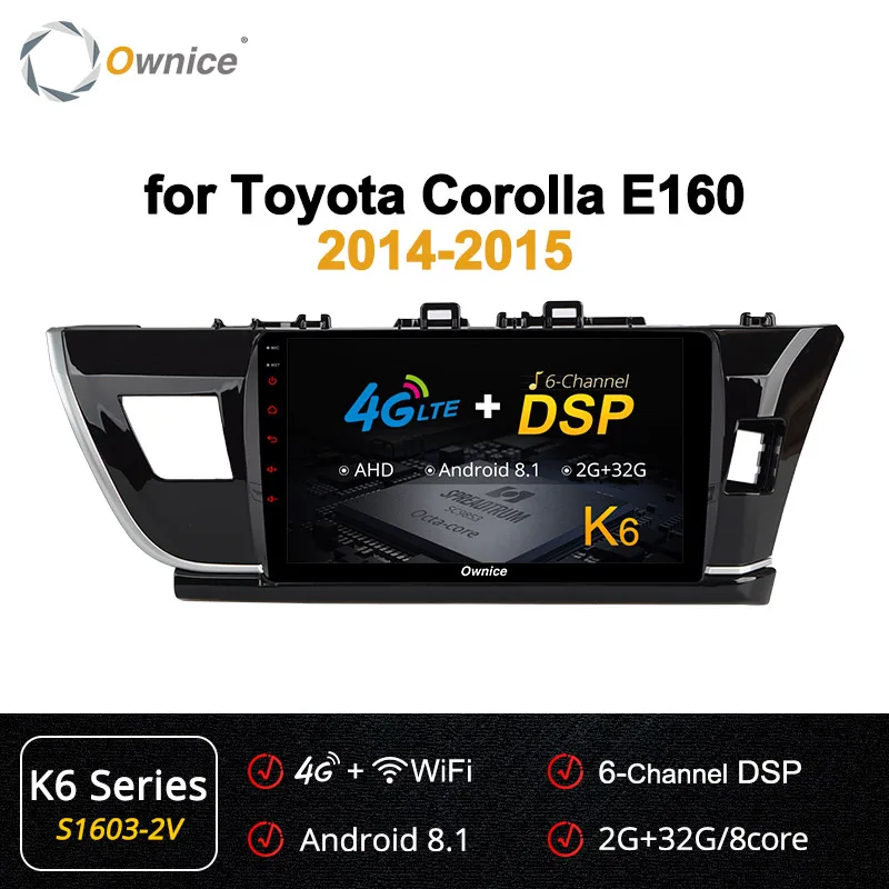 S1603-2 K6 Ownice Android 9,0 360 панорама DSP k3 k5 k6 Автомагнитола gps 4 Гб+ 64 ГБ для Toyota corolla E160 Lewin 2013- 4G SPDIF - Цвет: S1603-2 K6