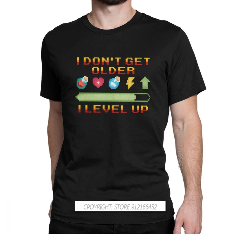 

I Don't Get Older I Level Up T-Shirt Men Funny Gamer Birthday Gift Idea Humor Tee O-Neck Cotton Tops T Shirt