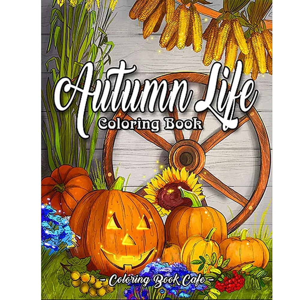 Autumn Life Coloring Book: An Adult Coloring Book Featuring Beautiful Autumn Scenes, Charming Animals and Fall 25 page