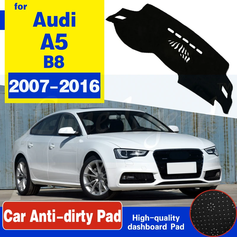 

For Audi A5 B8 2007~2016 8T Anti-Slip Anti-UV Mat Dashboard Cover Pad Shade Dashmat Protect Carpet Accessories S-line 2009 S5