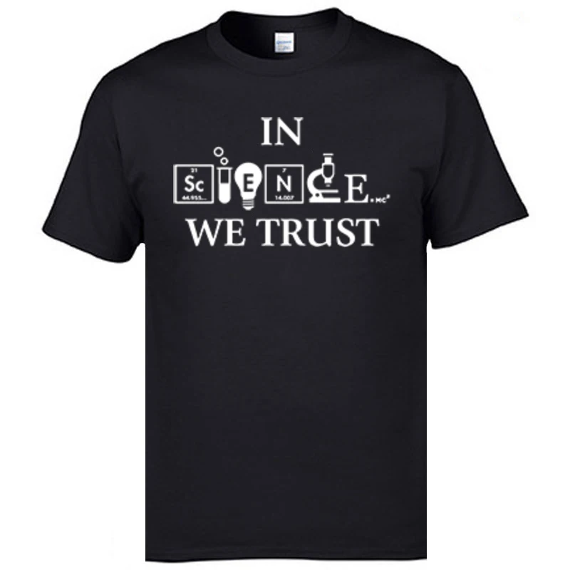 

In Science We Trust Adult Dominant Tops T Shirt O Neck Summer Fall Pure Cotton Top T-shirts Cool Tee-Shirts