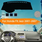 Для Honda Fit Jazz GD1 GD3 GD5 2001  2007 автомобильный коврик для приборной панели, коврик для приборной панели, Солнцезащитный ковер, автомобильные наклейки 2002