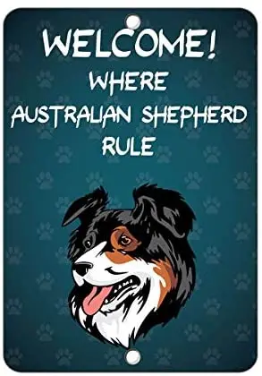 

Crysss Welcome Where Australian Shepherd Dog Rule 12 X 8 Inches Metal Sign