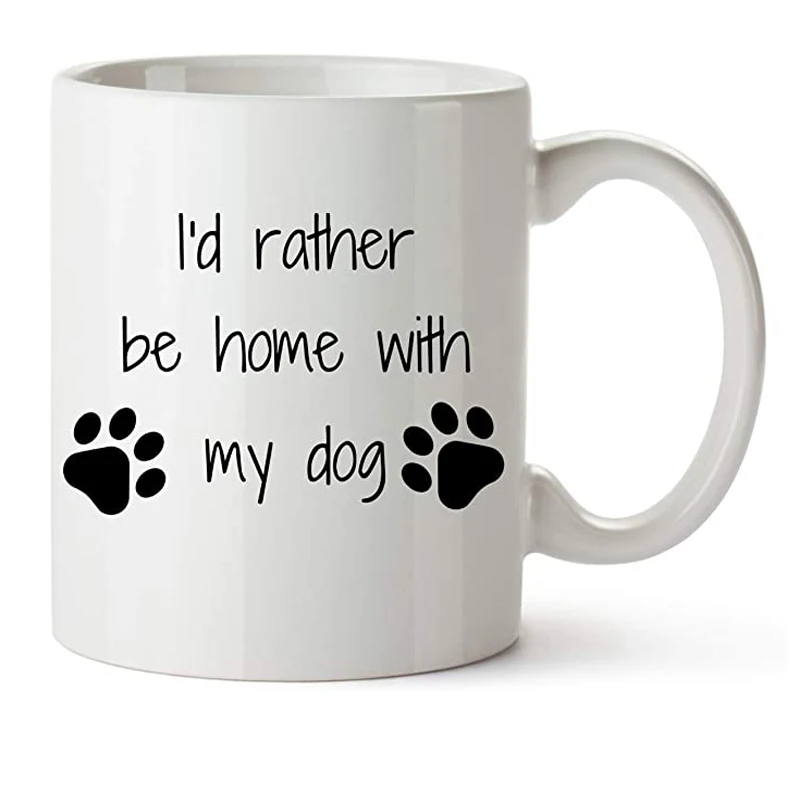 Funny Dog Mug I'd Rather Be Home With My Dog 11oz Coffee Cup Gifts for Her Birthday Christmas Holiday Valentine's Day Dog Mom