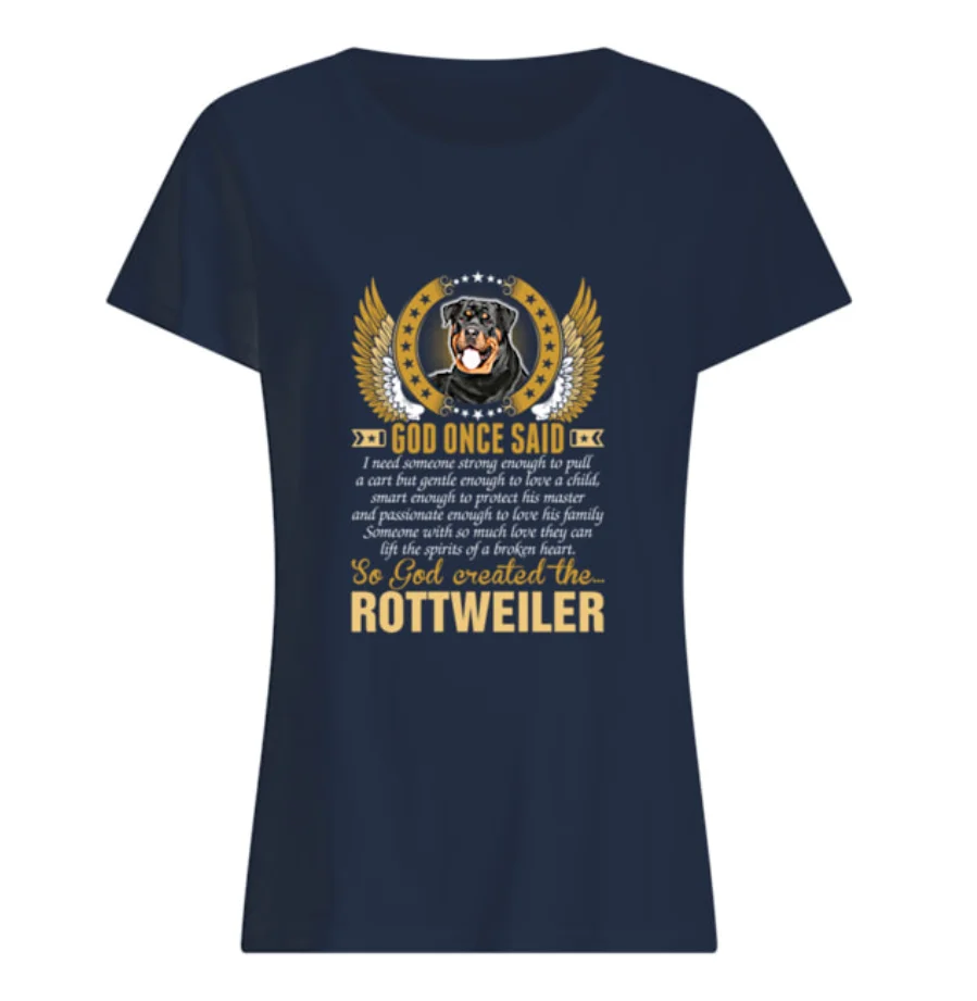

God Created The Rottweiler Dog Women's T-Shirt