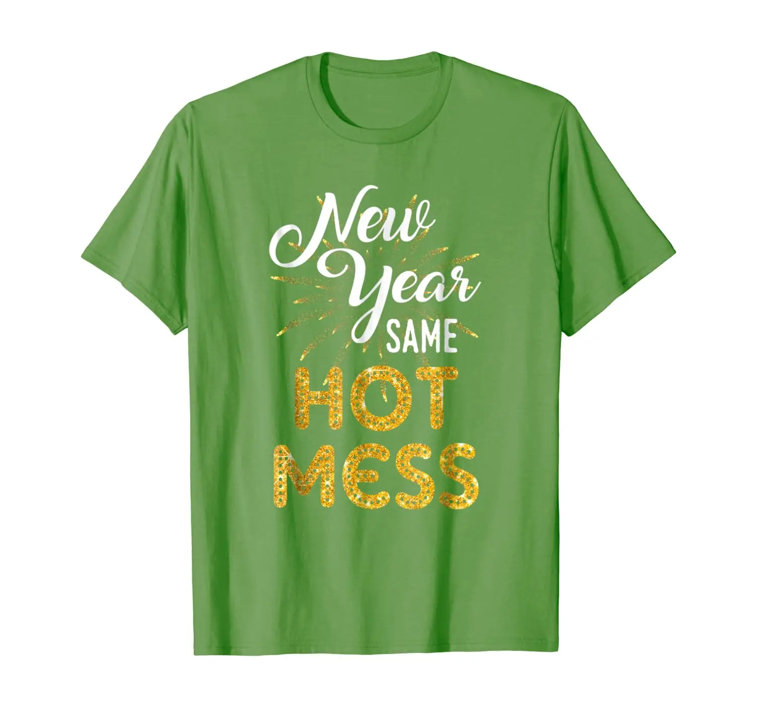 

New Year Same Hot Mess T-Shirt 2019 New Year's Shirt