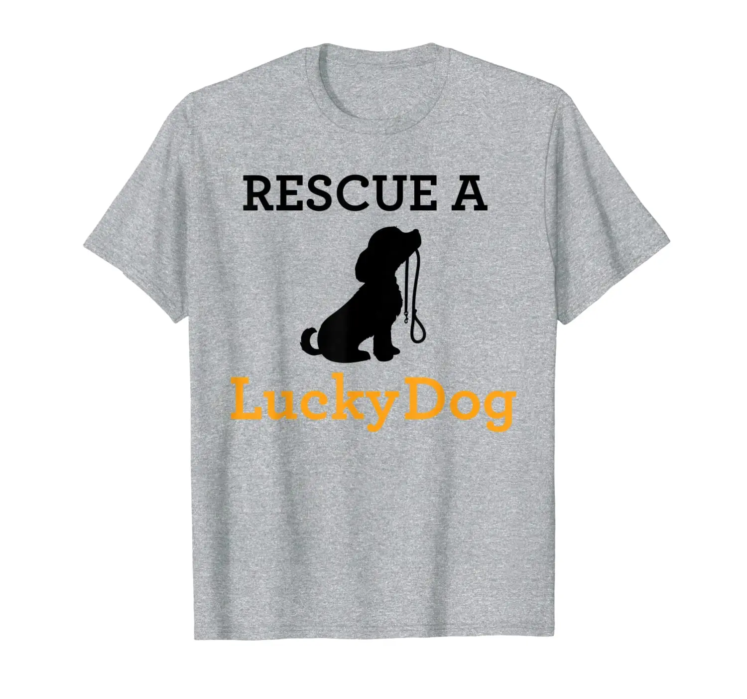 

Lucky Dog Rescue a Lucky Dog T-Shirt