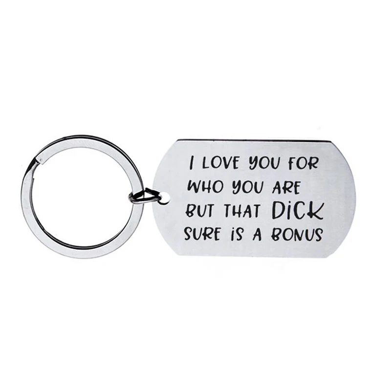 

Couples Funny I Love You For Who You Are But That Dick Pussy Sure Is A Bonus Keychain For Boyfriend Girlfriend Husband Wife