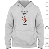 holden caulfield thinks youre a phony hoodies long sleeve holden caulfield phony catcher in the rye books