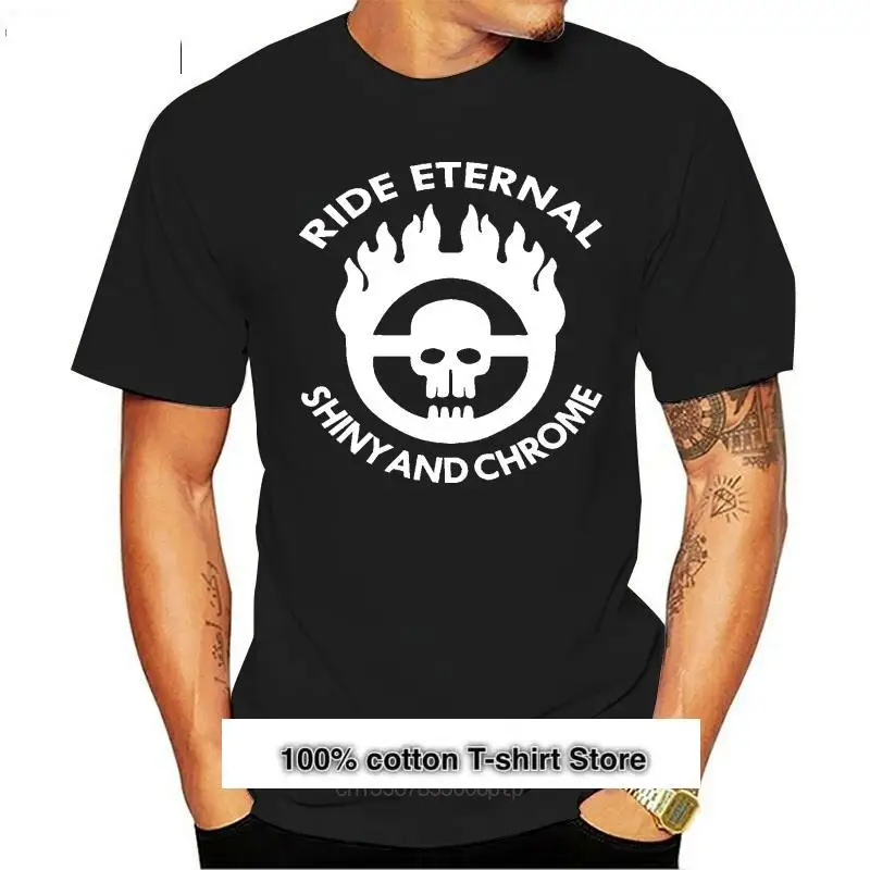 

Camiseta de Mad max Ride, camisa eterna brillante y cromada, A72
