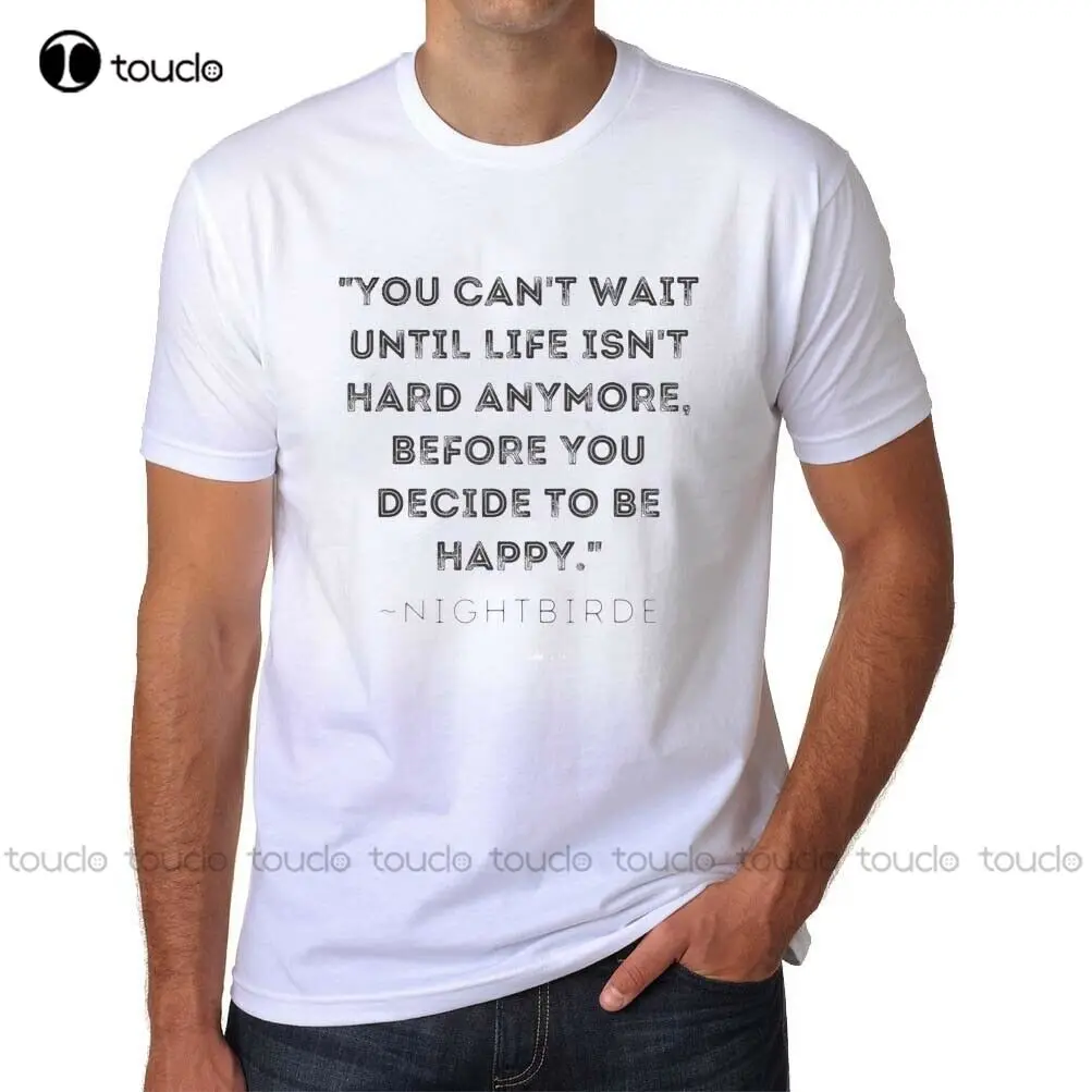 

New Inspirational Quote From Nightbirde Quote Unisex T Shirt Size S-5Xl Funny Shirt