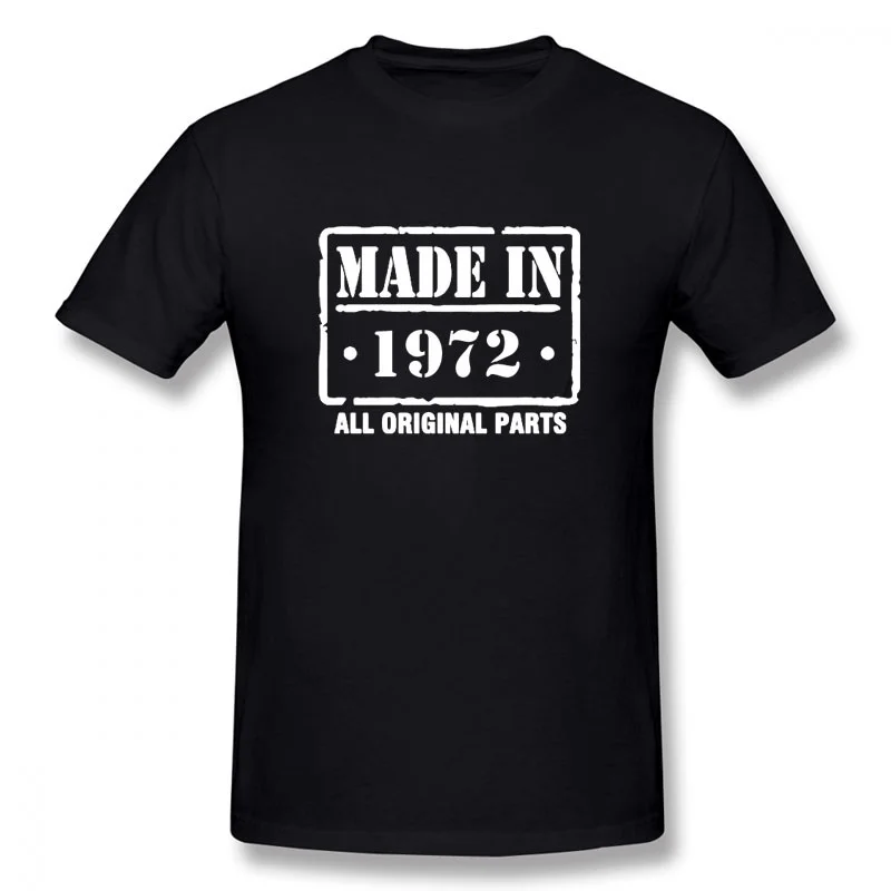 

Made In 1972 New Funny T Shirt Men Short Sleeves Hip Hop Oversized O-Neck Cotton T Shirts