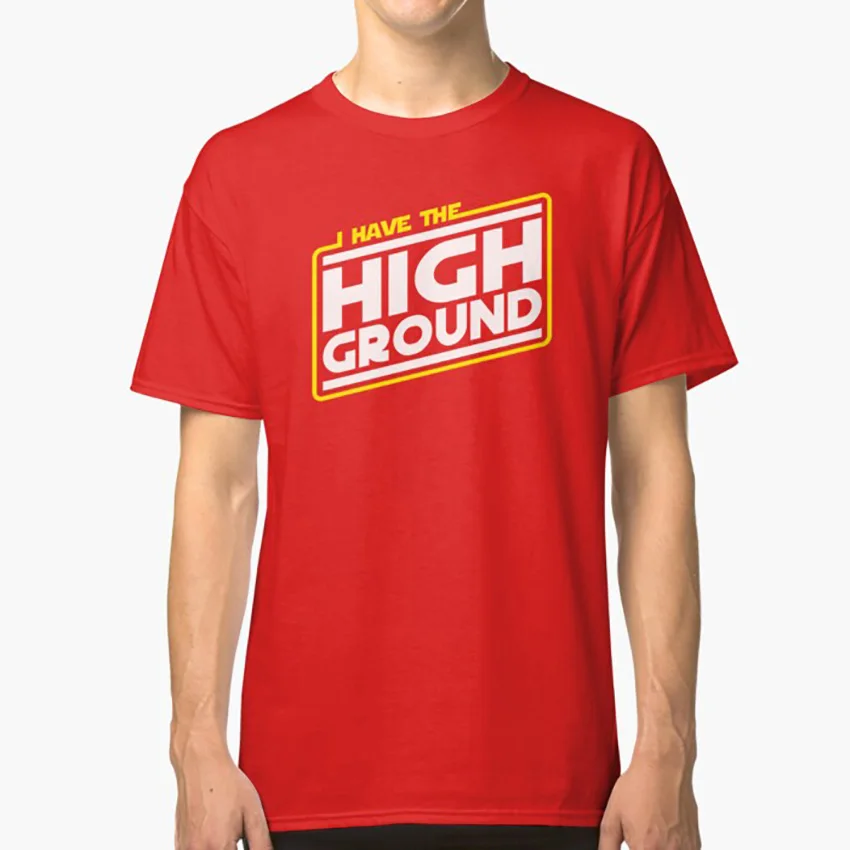 

I Have The High Ground T Shirt Olipop Films Movies Saga Space Galaxy Star Quote Quotes High