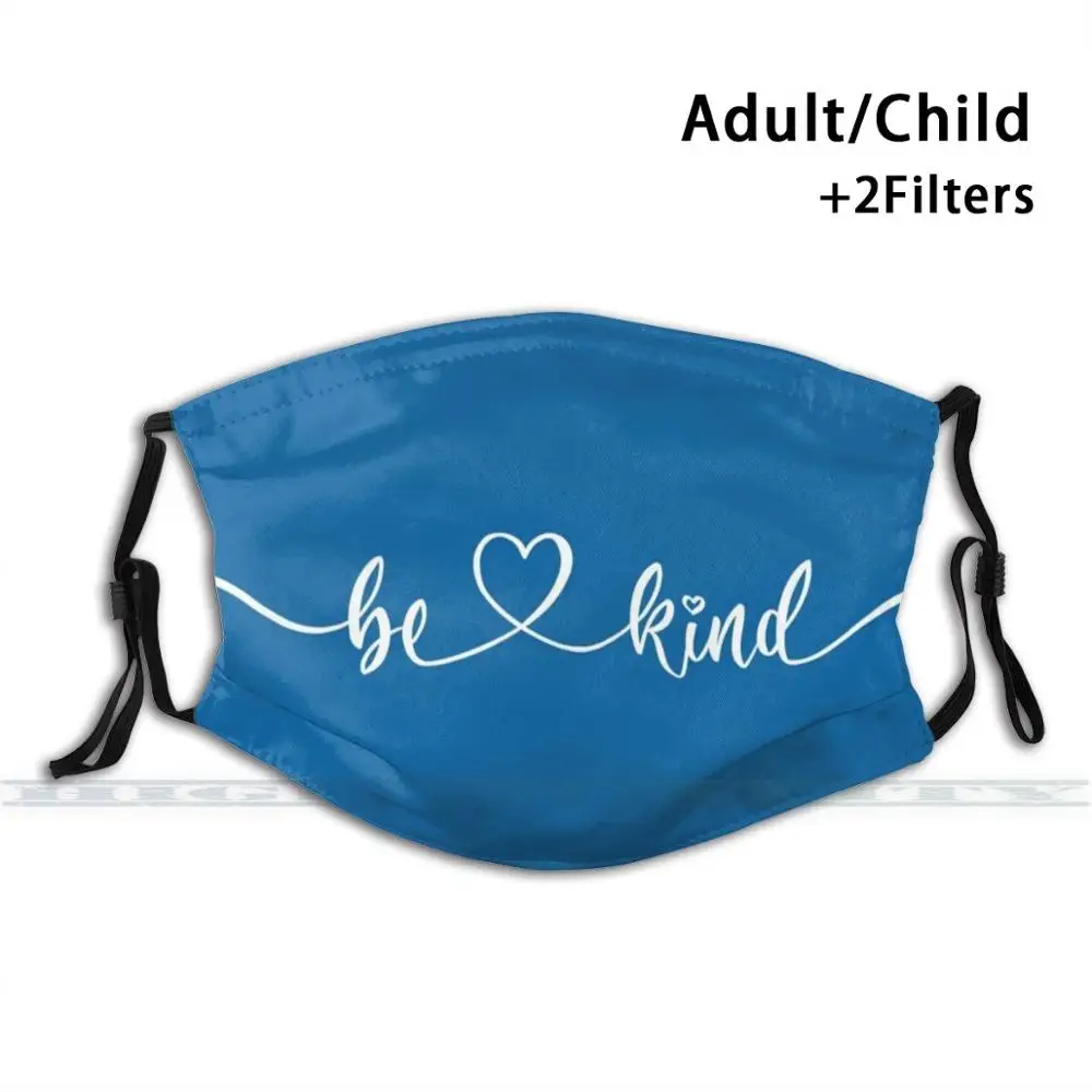 

Be Kind Fashion Print Reusable Funny Pm2.5 Filter Mouth Face Mask Kind Kindness Be Kind Yyc Canadian Art Artist