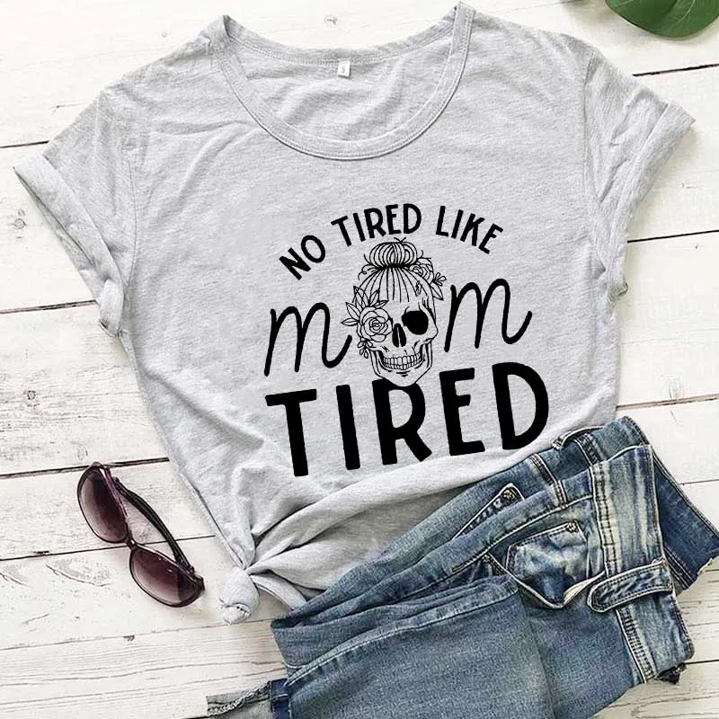 

Женская футболка, Повседневная забавная футболка, подарок на день матери, футболка без усталости, как мама, уставшая мама, Новое поступление, забавная