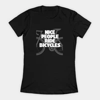 cycling nice people ride bicycles womens t shirt