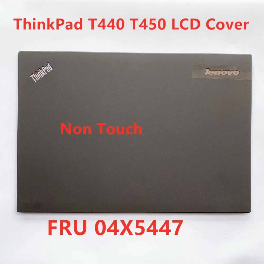 Новинка задняя крышка для Lenovo ThinkPad T440 T450 Lcd AP0SR000400 04X5447 Non touch|Сумки и чехлы