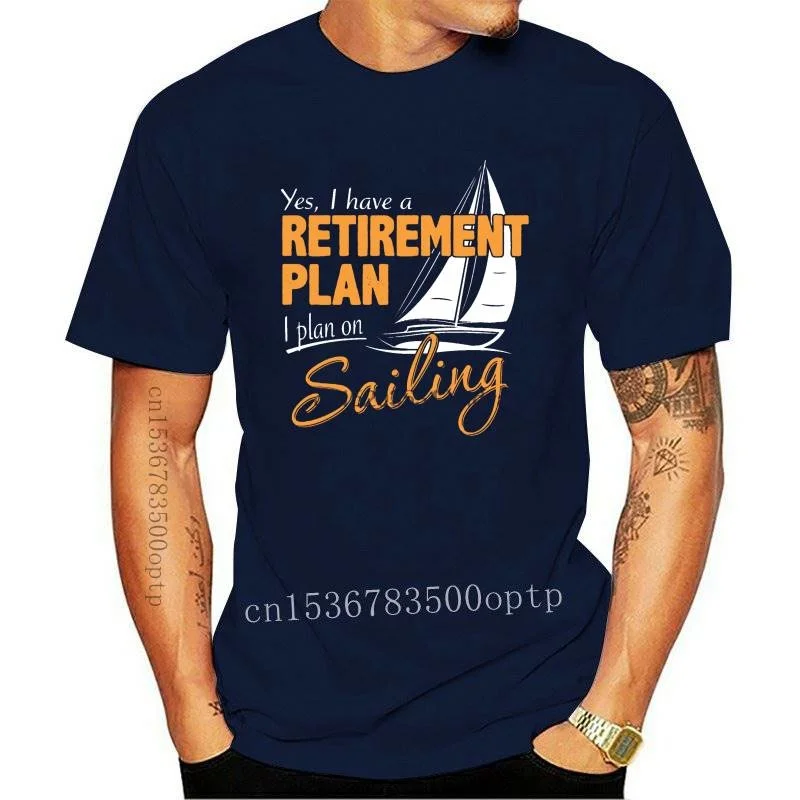 

Sailing T-Shirt Sailor Retirement Plan Mens Funny Boat Ship Yacht Royal Navy