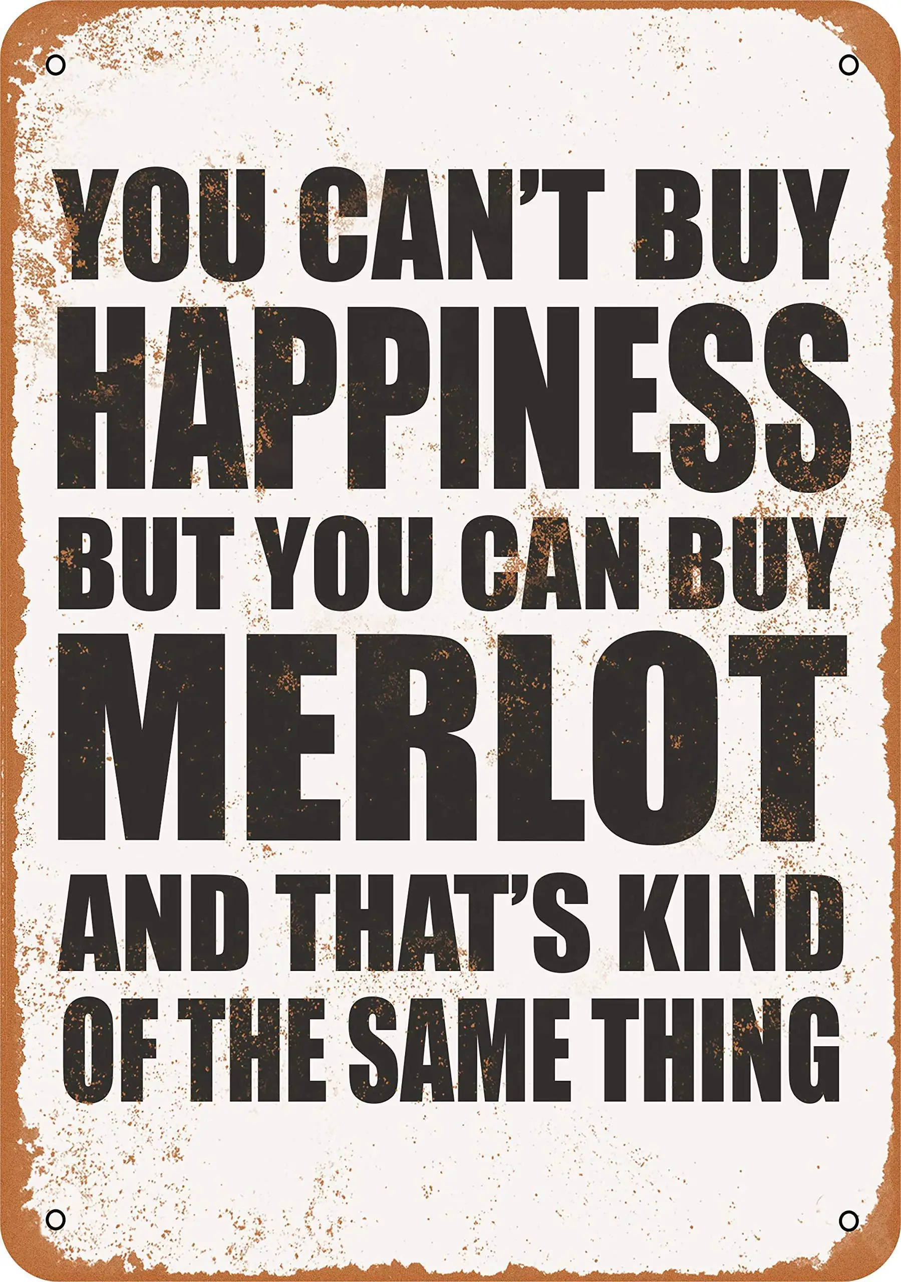 

SLALL You Can't Buy Happiness But You Can Buy Merlot Retro Street Sign Household Metal Tin Sign Bar Cafe Car Motorcycle Garage D
