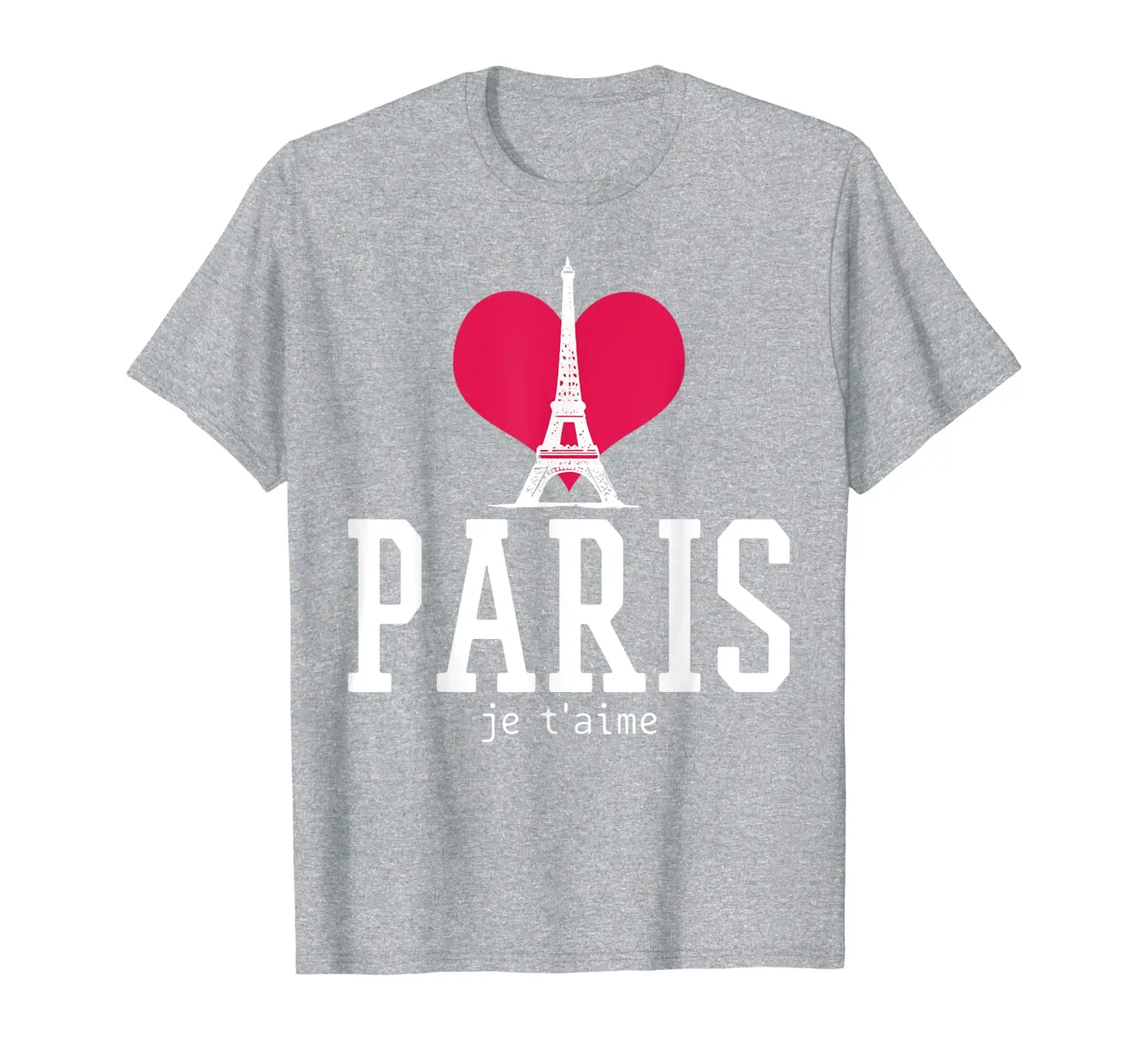 

Paris Eiffel Tower I Love City Of Love Je T'aime France Gift T-Shirt