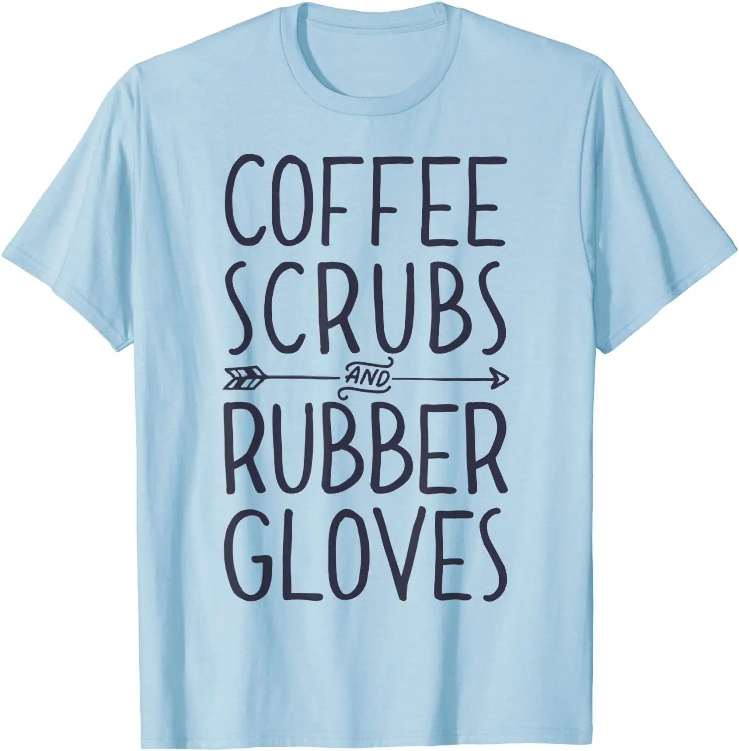 

Coffee Scrubs and Rubber Gloves T shirt Nurse Women Gifts T-Shirt Fashion Male Tshirts Design Tops Shirts Cotton Casual