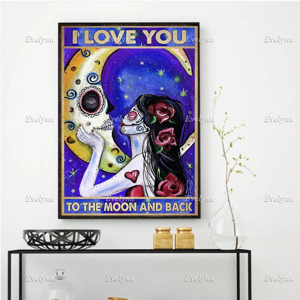 

Sugar Skull Girl Poster I Love You To The Moon And Back Day Of Dead Halloween Wall Art Prints Home Decor Canvas Floating Frame