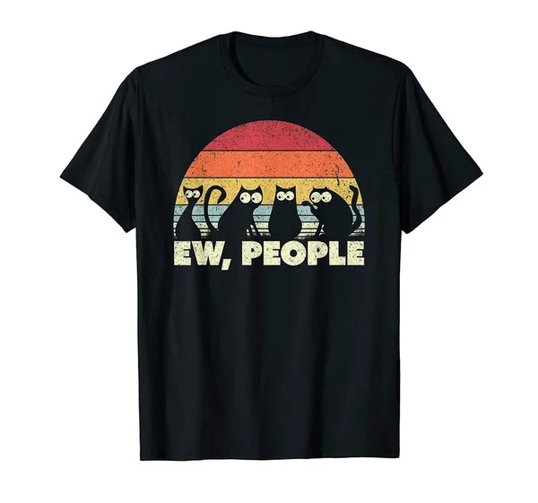 

Funny Cat Shirt. Retro Style Ew, People T-Shirt Funny Cotton Tee Gift Men