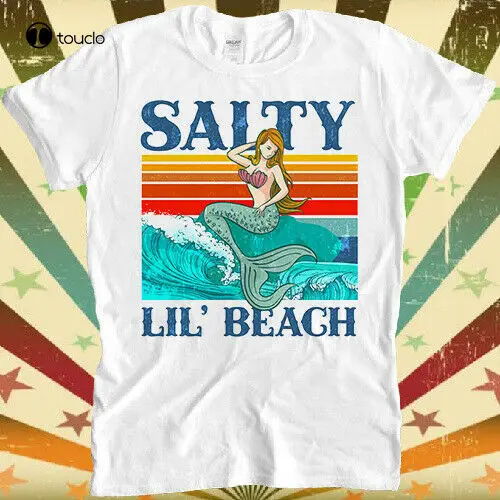 

Salty Lil' Beach Mermaid Sea Nature Style Trending Gift Tee T Shirt 3156 Custom Aldult Teen Unisex Digital Printing Xs-5Xl