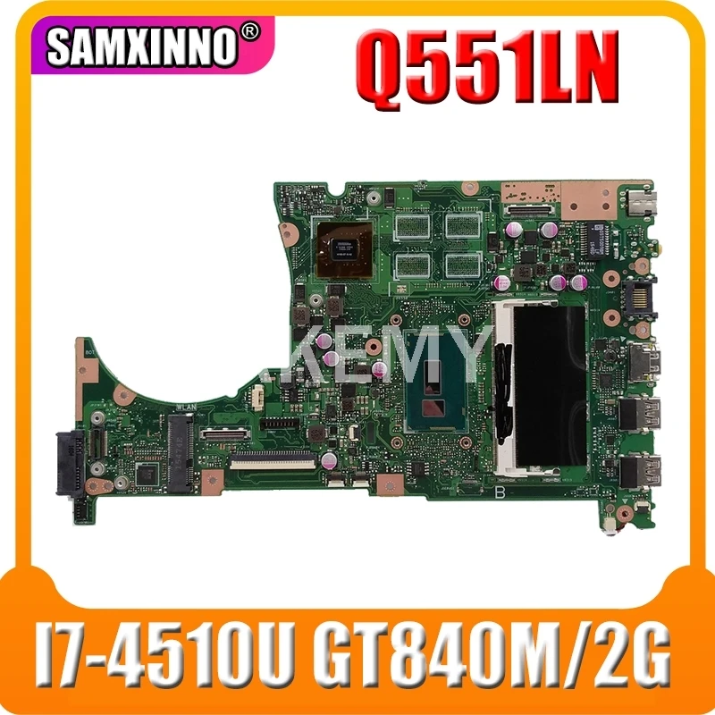 

Akemy Q551LN Laptopmother board For Asus Q551L Q551LB Q551LN motherboard mainboard testi7-4510U 4GB/RAM GT840M/2G
