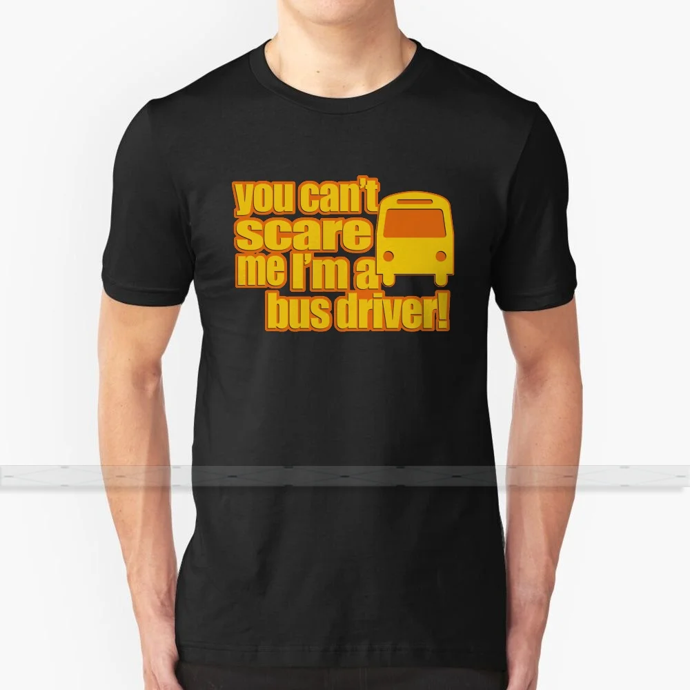 Мужская/женская футболка с принтом You Can't Scare Me I A Bus Driver 100% хлопок Размеры S