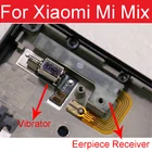 Мотор Вибратор вибрационный модуль для Xiaomi Mi Mix Динамик Приемник гибкий кабель запасные части