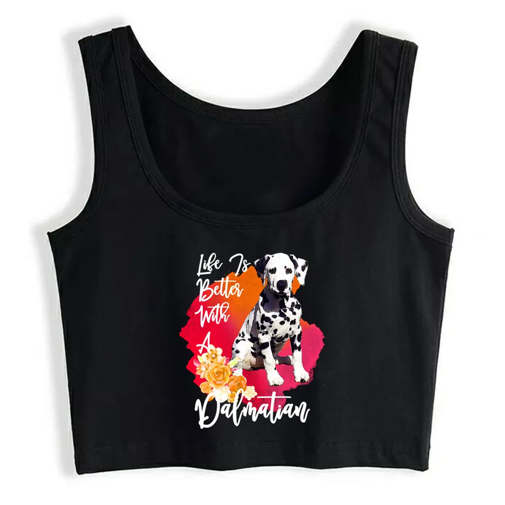 

Crop Top Female Life Is Better With A Dalmatian Cool Black Custom Yoga Vest Tank Top